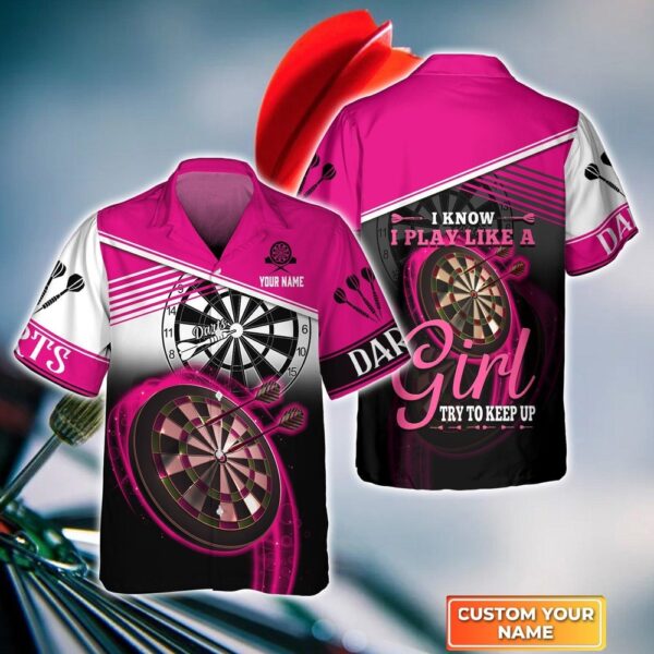 Darts Custom Name Aloha Hawaiian Shirt For Summer Pink Dart Board Personalized Hawaiian Shirt For Player I Know I Play Like A Girl Try To Keep Up